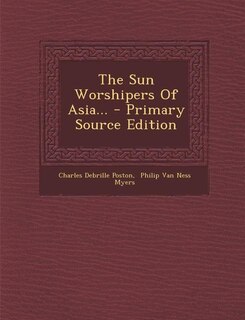 Front cover_The Sun Worshipers Of Asia... - Primary Source Edition