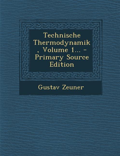 Front cover_Technische Thermodynamik, Volume 1... - Primary Source Edition
