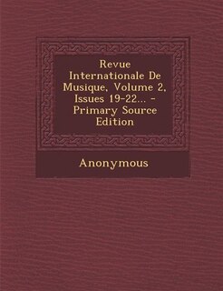 Front cover_Revue Internationale De Musique, Volume 2, Issues 19-22... - Primary Source Edition