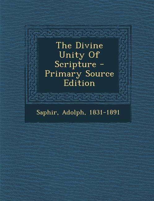Couverture_The Divine Unity Of Scripture - Primary Source Edition