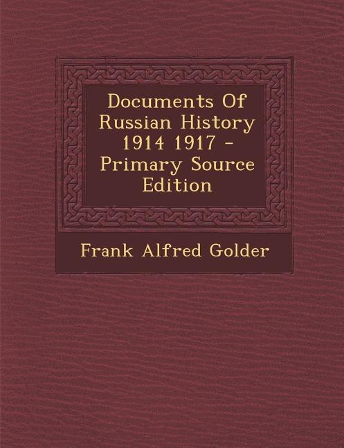 Front cover_Documents Of Russian History 1914 1917