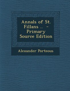Front cover_Annals of St. Fillans ..  - Primary Source Edition