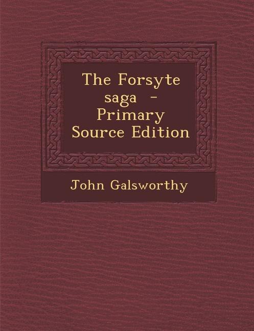 Front cover_The Forsyte saga  - Primary Source Edition