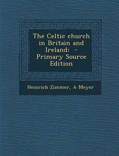 The Celtic church in Britain and Ireland;
