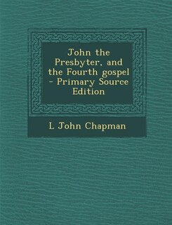 Couverture_John the Presbyter, and the Fourth gospel