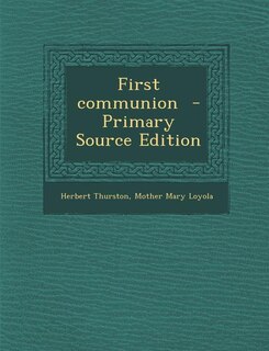 Front cover_First communion  - Primary Source Edition