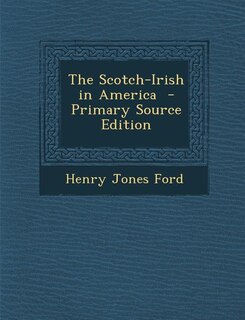 The Scotch-Irish in America  - Primary Source Edition