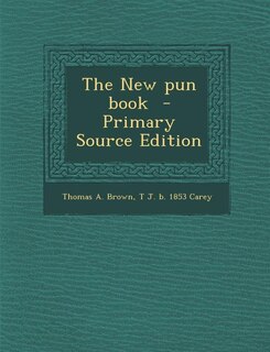 The New pun book  - Primary Source Edition