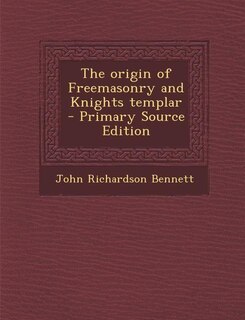 Couverture_The origin of Freemasonry and Knights templar  - Primary Source Edition