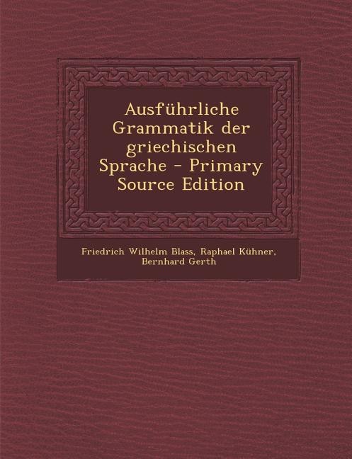 Couverture_Ausf&uuml;hrliche Grammatik der griechischen Sprache - Primary Source Edition