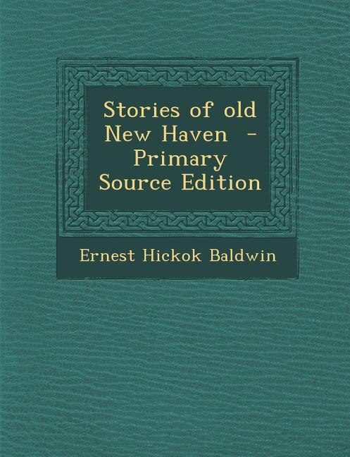Couverture_Stories of old New Haven  - Primary Source Edition