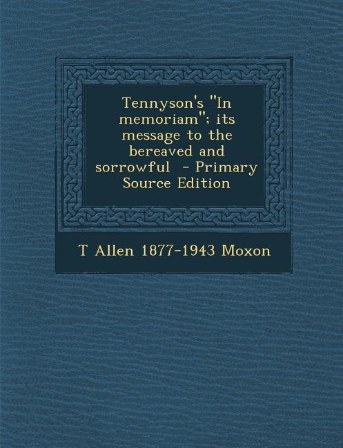 Front cover_Tennyson's In memoriam; its message to the bereaved and sorrowful