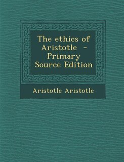 Front cover_The ethics of Aristotle  - Primary Source Edition