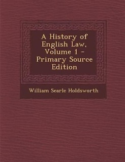 Front cover_A History of English Law, Volume 1
