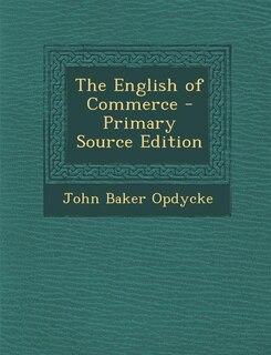 The English of Commerce - Primary Source Edition