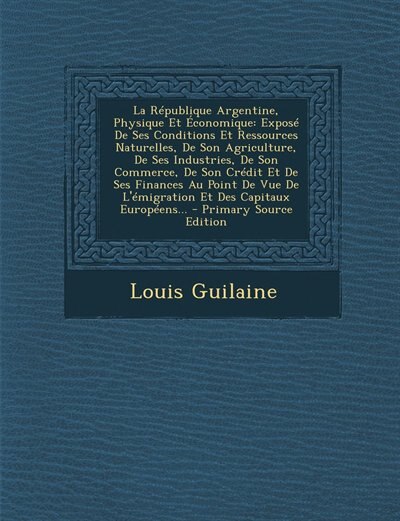 Front cover_La République Argentine, Physique Et Économique