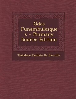Front cover_Odes Funambulesques - Primary Source Edition
