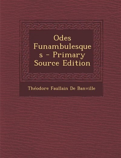 Front cover_Odes Funambulesques - Primary Source Edition