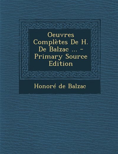 Couverture_Oeuvres Complètes De H. De Balzac ... - Primary Source Edition