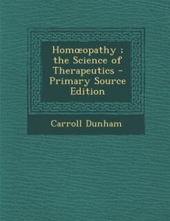 Front cover_Homoopathy ; the Science of Therapeutics - Primary Source Edition