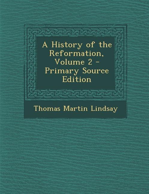 Front cover_A History of the Reformation, Volume 2 - Primary Source Edition
