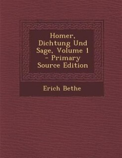 Couverture_Homer, Dichtung Und Sage, Volume 1 - Primary Source Edition