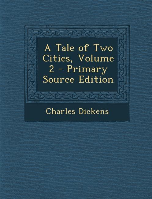 Couverture_A Tale of Two Cities, Volume 2 - Primary Source Edition