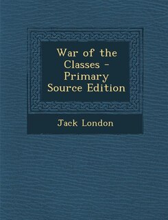 Couverture_War of the Classes - Primary Source Edition