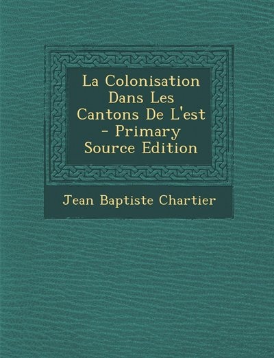 La Colonisation Dans Les Cantons De L'est