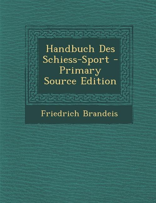 Front cover_Handbuch Des Schiess-Sport - Primary Source Edition
