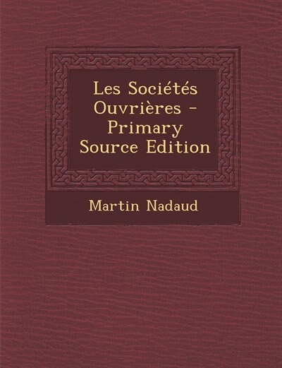 Front cover_Les Sociétés Ouvrières - Primary Source Edition