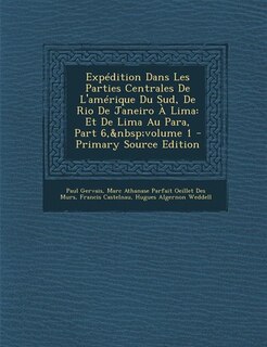 Couverture_Expédition Dans Les Parties Centrales De L'amérique Du Sud, De Rio De Janeiro À Lima