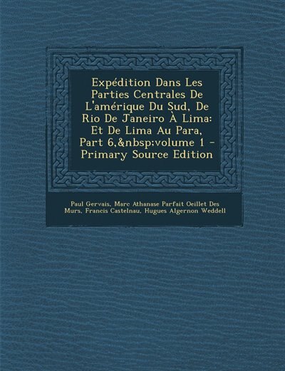 Couverture_Expédition Dans Les Parties Centrales De L'amérique Du Sud, De Rio De Janeiro À Lima