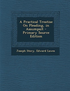 Couverture_A Practical Treatise On Pleading, in Assumpsit - Primary Source Edition