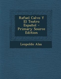 Couverture_Rafael Calvo Y El Teatro Español - Primary Source Edition