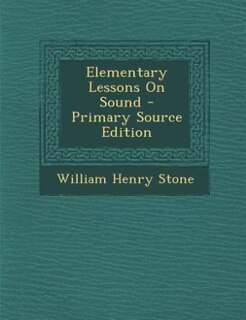 Elementary Lessons On Sound - Primary Source Edition
