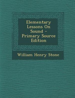 Elementary Lessons On Sound - Primary Source Edition