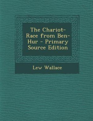Couverture_The Chariot-Race from Ben-Hur - Primary Source Edition