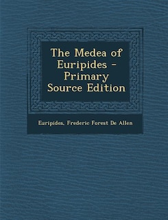 Front cover_The Medea of Euripides - Primary Source Edition