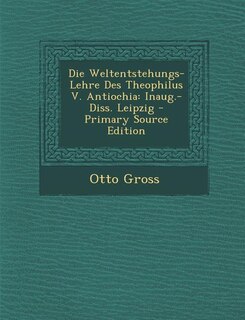 Couverture_Die Weltentstehungs-Lehre Des Theophilus V. Antiochia