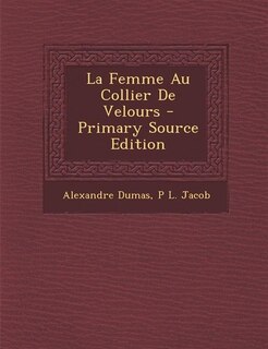 La Femme Au Collier De Velours - Primary Source Edition