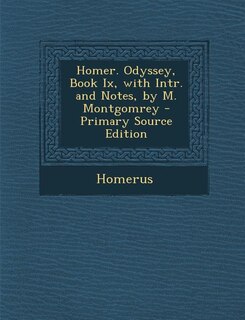 Front cover_Homer. Odyssey, Book Ix, with Intr. and Notes, by M. Montgomrey - Primary Source Edition
