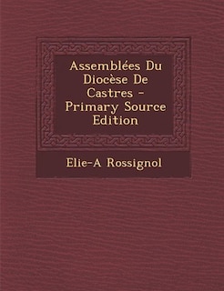 Assemblées Du Diocèse De Castres - Primary Source Edition