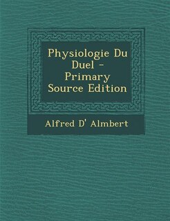 Front cover_Physiologie Du Duel - Primary Source Edition