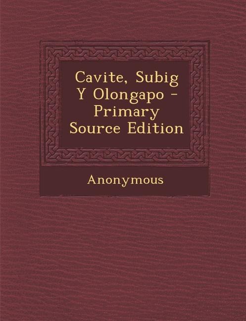 Couverture_Cavite, Subig Y Olongapo - Primary Source Edition