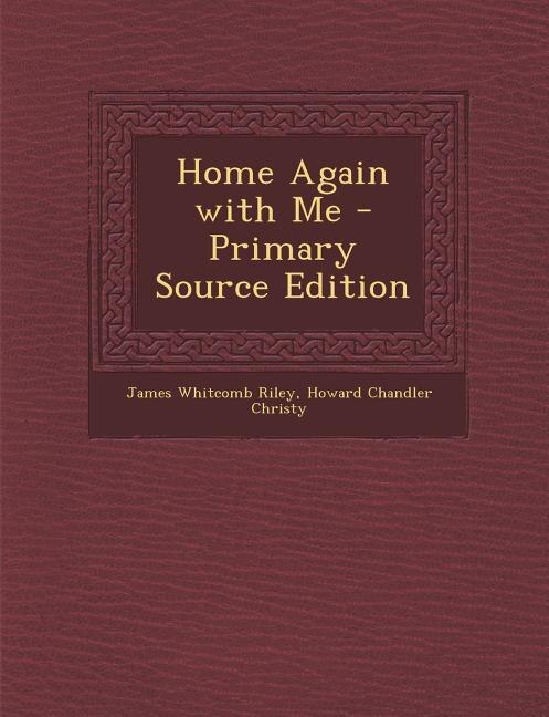 Front cover_Home Again with Me - Primary Source Edition