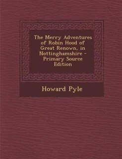 Front cover_The Merry Adventures of Robin Hood of Great Renown, in Nottinghamshire