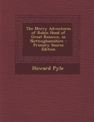 Front cover_The Merry Adventures of Robin Hood of Great Renown, in Nottinghamshire