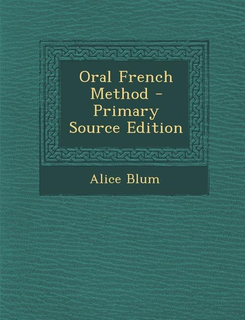 Oral French Method - Primary Source Edition