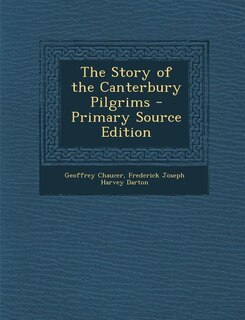 Front cover_The Story of the Canterbury Pilgrims - Primary Source Edition